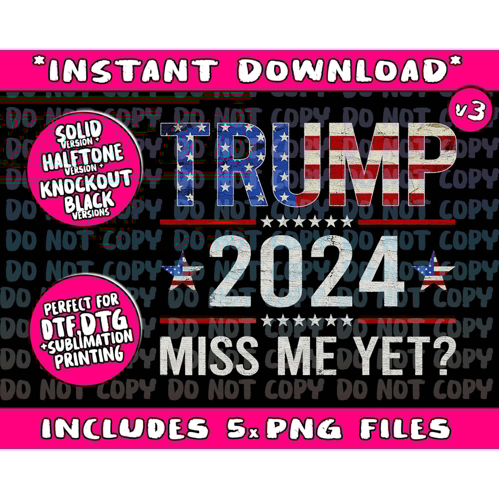 Miss Me Yet Trump 2024 - I'll Be Back Patriotic 4th Of July Png Bundle, Trending Png, Popular Printable - 1.jpg