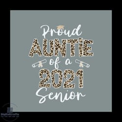 proud auntie of a 2021 senior svg, mothers day svg, auntie svg, proud auntie svg, 2021 senior svg, senior svg, mom life