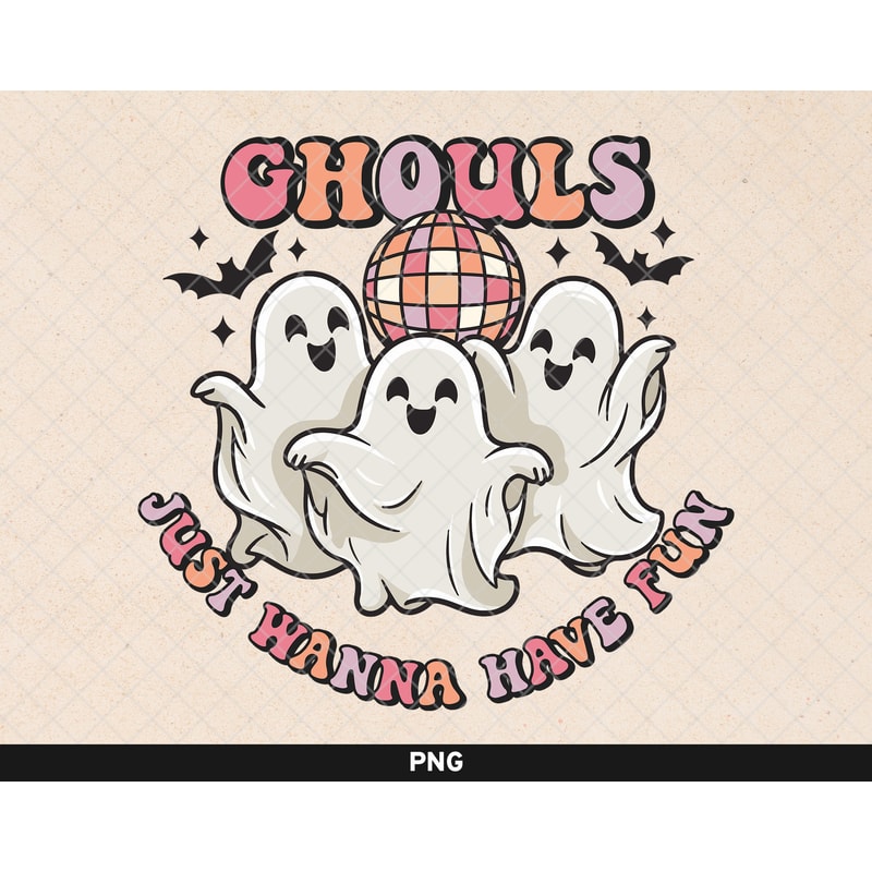 Ghouls Just Wanna Have Fun png, Retro Pink Halloween png, Cute Ghosts Halloween Design, Lets Go Ghouls Design, Spooky Sublimation Design - 1.jpg