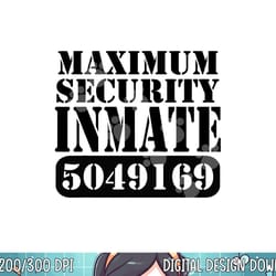 maximum security inmate halloween costume party fun png, sublimation copy