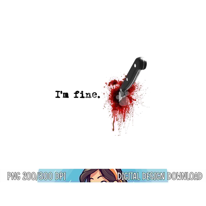 I'm Fine Bloody Halloween png,sublimation copy.jpg