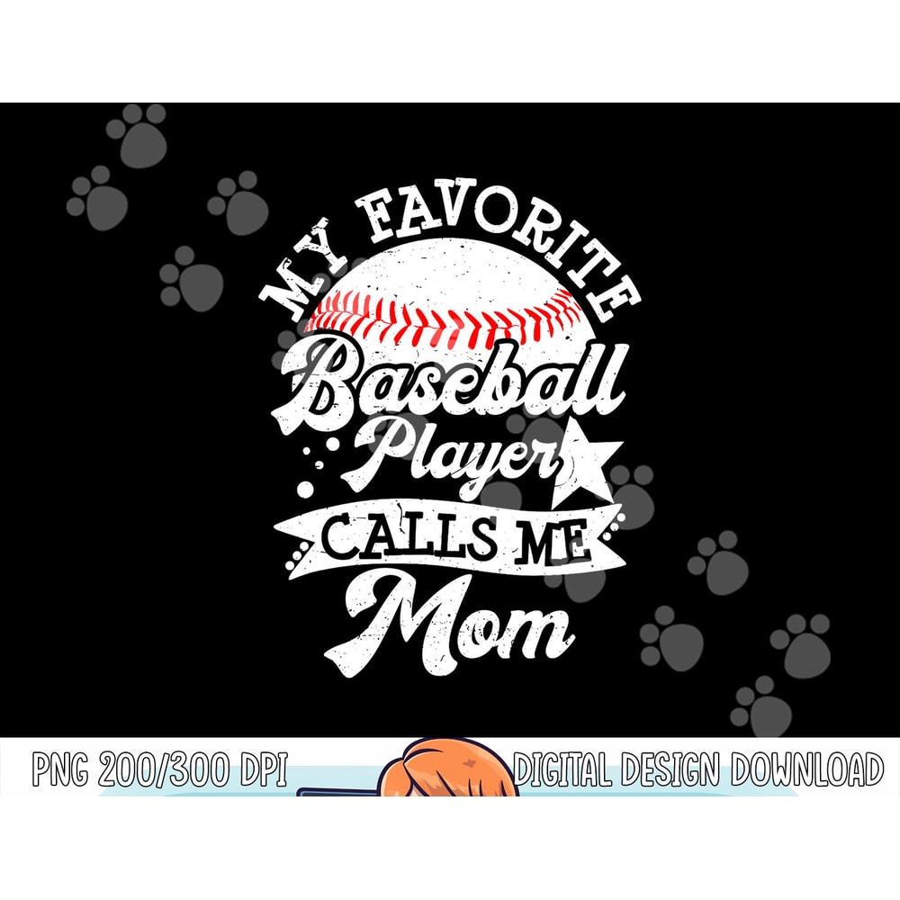 My Favorite Baseball Player Calls Me Mom Game Day Baseball png, sublimation copy.jpg