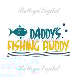 daddys fishing buddy svg, fathers day svg, fishing dad svg, daddy svg, dad and son svg, son svg, fishing buddy svg, fish