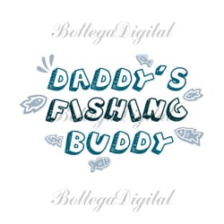 daddys fishing buddy svg, fathers day svg, daddy svg, fishing dad svg, dad and son svg, son svg, fishing buddy svg, fish