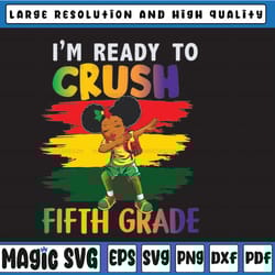 i'm ready to crush fifth grade png ,back to school,custom grade,5th grade,dabbing girl,dabbing black kid,png sublimation