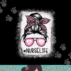 nurse life bleached shirts pink leopard messy bun nurse life png, sublimation copy