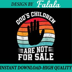 God's Children Are Not For Sale Retro Png, First Day Of School Png, Back To School Png, Digital Download