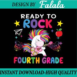 Ready To Rock Fourth Grade Back To School 4th Grader Unicorn Png, First Day Of School Png, Back To School Png, Digital D