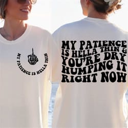 my patience is hella thin & you're dry humping it right now svg, motivational svg, inspirational svg, positive svg, wavy