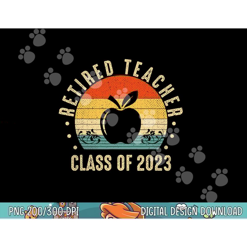 Retired Teacher Class Of 2023 Retirement 2023 Gifts Teachers png, sublimation copy.jpg