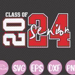 class of 2024 senior 2024 graduation or first day of school svg, eps, png, dxf, digital download