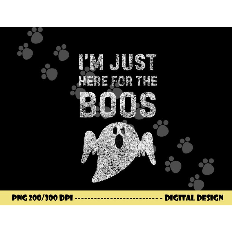 I m Just Here for the Boos Shirt, Hilarious Halloween Shirt png,sublimation copy.jpg