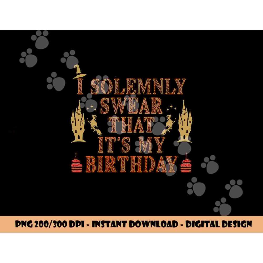 I Solemnly Swear That It s My Birthday Costume for Halloween png,sublimation copy.jpg