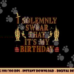i solemnly swear that it s my birthday costume for halloween png,sublimation copy
