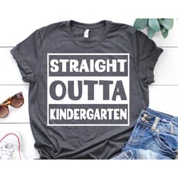 straight outta kindergarten svg, boy kindergarten grad, last day of school nailed it, graduation shirt svg cut files for