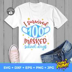 i survived 100 masked school days svg, i survived 100 days, 100 days of school svg, mask 100 days svg