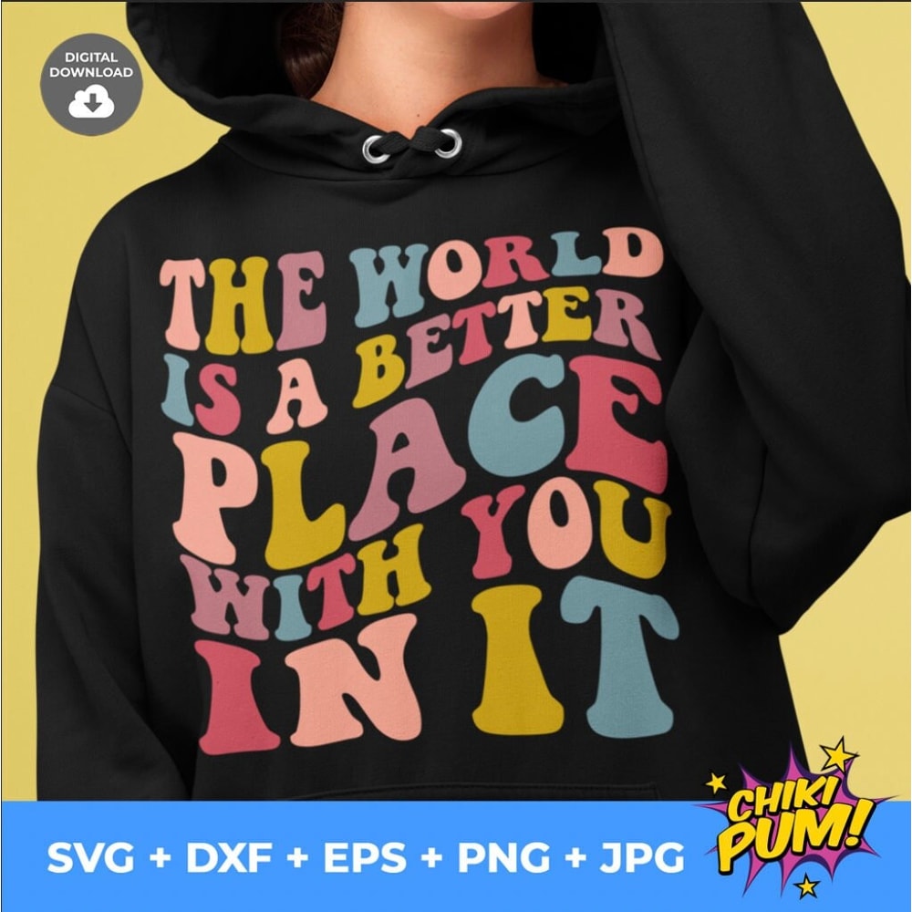 The world is a better place with you in it SVG, Mental Health SVG, Anxiety svg, Inspirational Quote, Positive Quote svg - 1.jpg