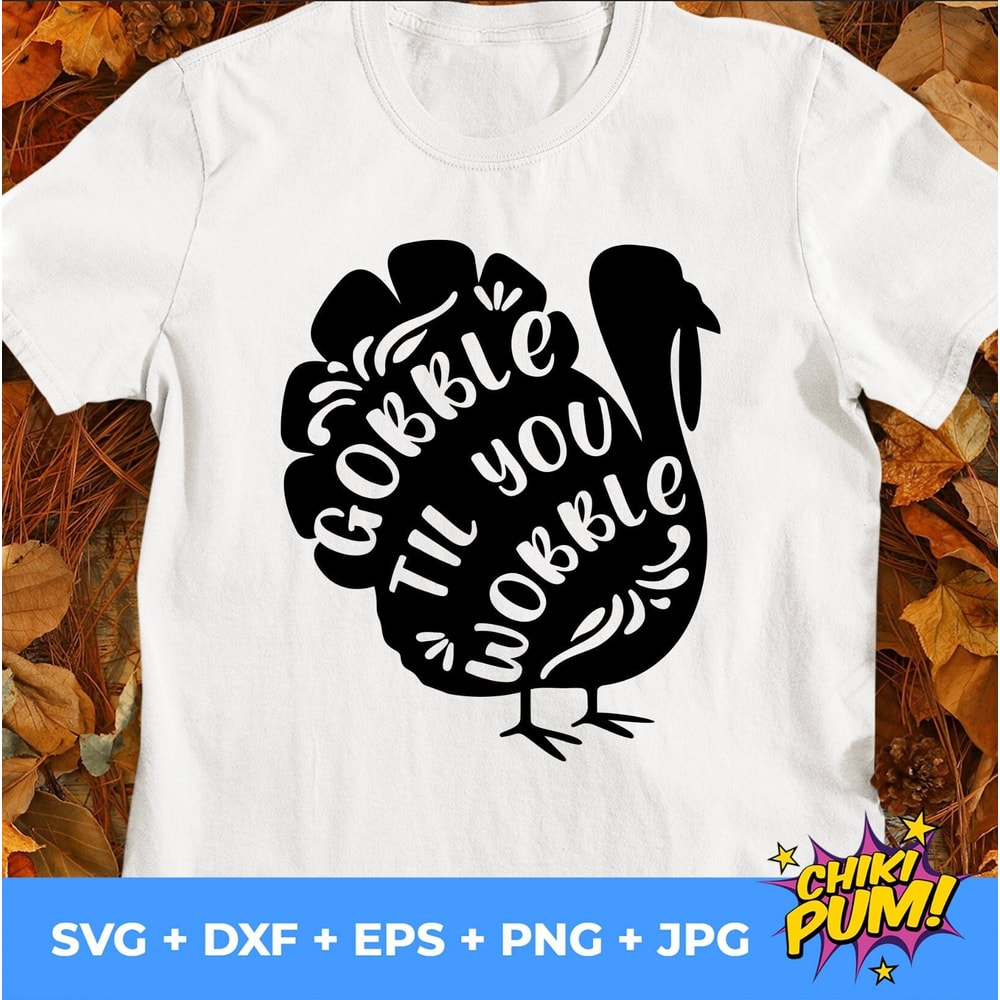 Gobble til you Wobble SVG, Thanksgiving Svg, Thanksgiving Turkey SVG, Turkey SVG, Turkey day clipart, Cricut, Silhouette Cut Files - 1.jpg