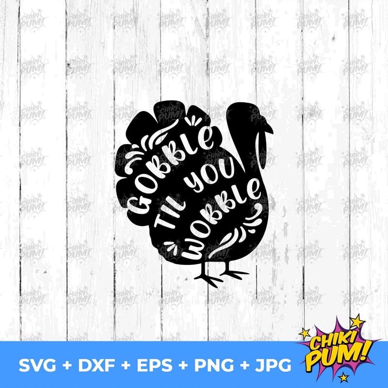 Gobble til you Wobble SVG, Thanksgiving Svg, Thanksgiving Turkey SVG, Turkey SVG, Turkey day clipart, Cricut, Silhouette Cut Files - 4.jpg