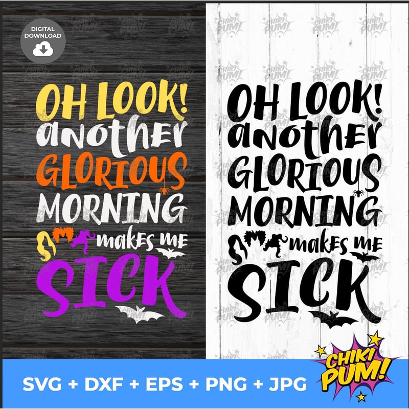 Oh look! Another Glorious morning, Hocus Pocus svg, Halloween SVG, Vinyl Cutting Files, Dxf, Eps, svg, jpg, png files - 1.jpg