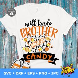 Will Trade Brother For Candy Svg  Girl Halloween Svg  Funny Halloween  Kids Halloween Shirt Svg  Children Svg  Trick or