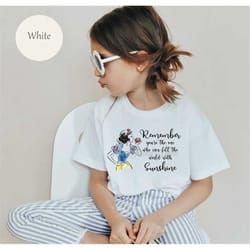 you're the one who can fill the world with sunshine, snow white shirt, gift for kids, magic kingdom shirt e0618