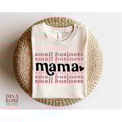 small business mama svg, small business mom svg, boss mom svg, boss mama svg, entrepreneur svg, png cut file