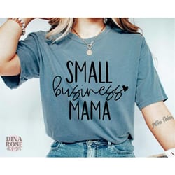 small business mama svg, boss mom svg, boss mama svg, entrepreneur svg, small business owner svg, png cut file