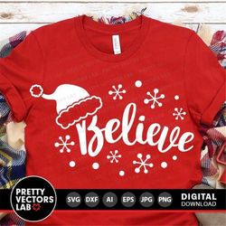 Believe Svg, Christmas Svg, Santa Hat Svg, Dxf, Eps, Png, Santa Cut Files, Christmas Shirt Design, Women Winter Clipart,