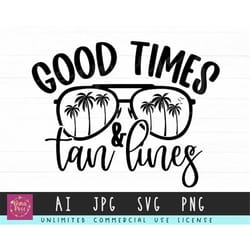 good times and tan lines svg, beach svg, summer svg, beach life svg, beach quotes svg, summer quotes svg, png clipart cu