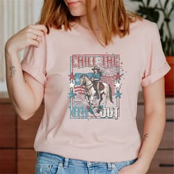 western usa t-shirt,american cowgirl chill the 4th out shirt,western shirt, american flag shirt, usa shirt,western cowgi
