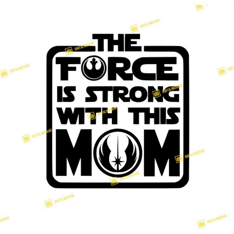 MR-782023182331-star-wars-the-force-is-strong-with-this-mom-svg-png-image-1.jpg