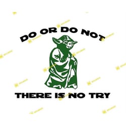 star wars, yoda, do or do not, there is no try | svg png | silhouette cricut cutting ready instant download