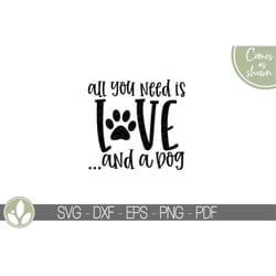 all you need is love and a dog svg - dog svg - all you need is love svg - pet svg - dog lover svg - dog mom svg - dog sh