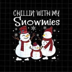 Chillin With My Snowmies Png, Family Snowman Christmas Png, Family Christmas Png, Family Xmas Png