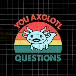 you axolotl questions svg, salamander axolotl svg, salamander vintage svg, love axolotl svg, salamander axolotl design