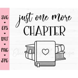 book svg just one more chapter cut file book nerd reading cuttables book lover bookworm teacher librarian silhouette cri