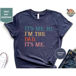 funny dad shirt, it's me hi i'm the dad shirt, fathers day gift, swiftie dad tee, cool dad gift