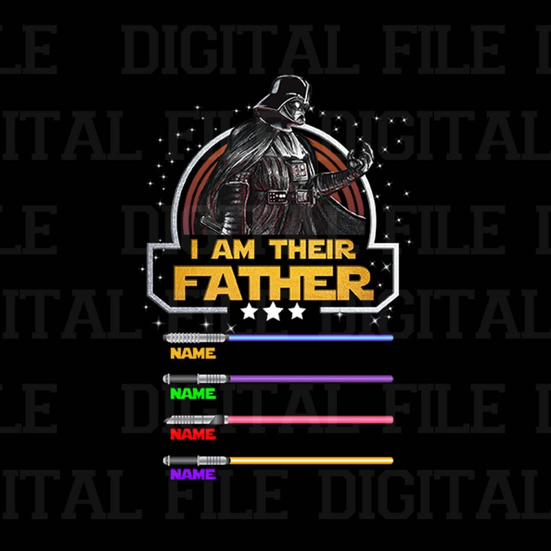 Personalized I Am Their Father Png, Custom Kids Name Png, Light Sabers For Dad Png, Funny Daddy Life Png - 1.jpg