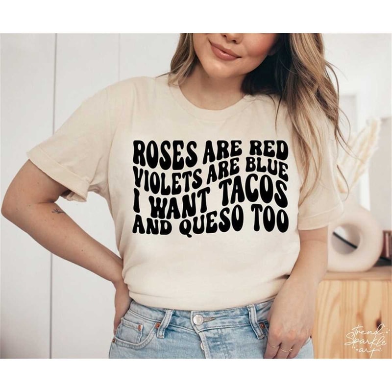 MR-882023174255-roses-are-red-violets-are-blue-i-want-tacos-and-queso-too-svg-image-1.jpg