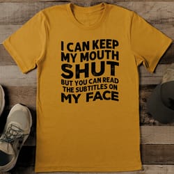 i can keep my mouth shut tee