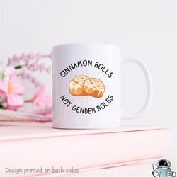 cinnamon rolls not gender roles coffee mug feminist and women's rights equality gift