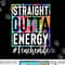 Teacher Straight Outta Energy Teacher Life png, sublimation copy.jpg