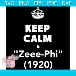 keep calm and zeee phi 1920, zeta svg, 1920 zeta phi beta, zeta phi beta