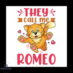 They Call Me Romeo Valentine Svg, Valentine SvgRomeo SvgCute Svg