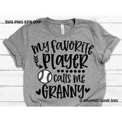 baseball granny svg, fun gift for granny svg, my favorite player calls me granny svg, baseball granny iron on png, love