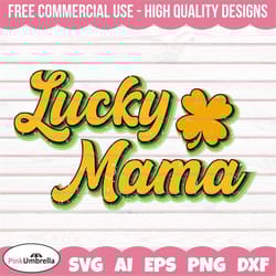 lucky mama svg, st. patrick's day svg, clover svg, irish svg, leprechaun svg, shamrock svg, lucky svg, 4 leaf clover, pa