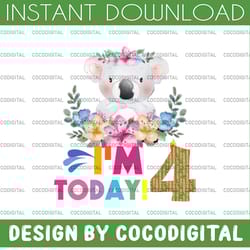koala birthday png, i'm today 4 birthday koala png, birthday png, birthday sublimation printing