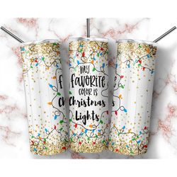My Favorite Color Is Christmas Lights 20oz Tumbler Christmas Wrap PNG Download
