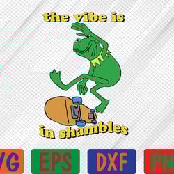 the vibe is in shambles svg, eps, png, dxf, digital download